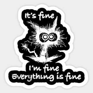 Black Cat It's Fine I'm Fine Everything Is Fine Sticker